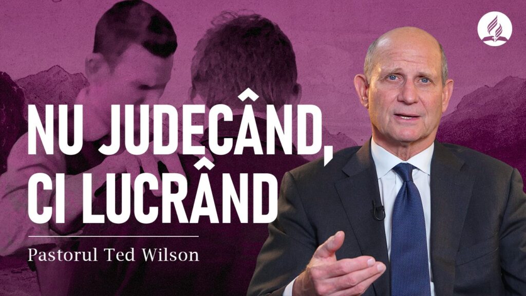 Nu judecând, ci lucrând
